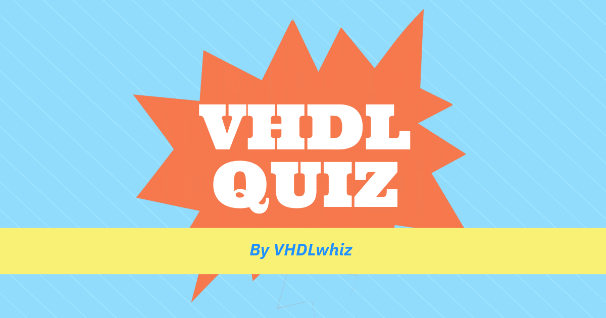 Quizzes - VHDLwhiz